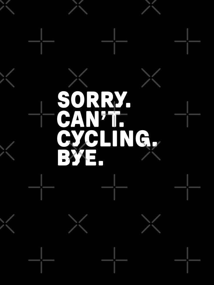 Sorry. Cycling. Bye. by Kathyy-