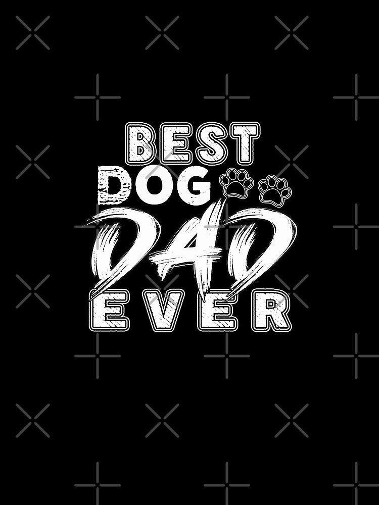 Best Dog Dad Ever by MeroniGDesign