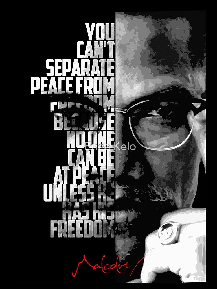 Black and white Malcolm X quote poster by Enea Kelo
