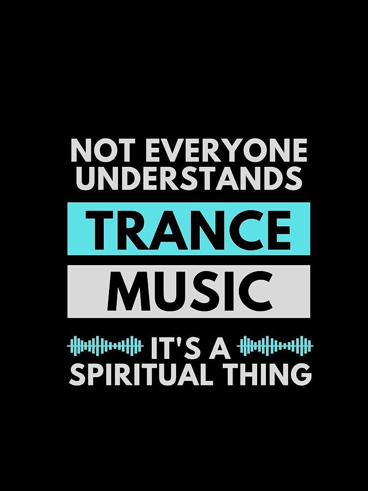 Not Everyone Understands Trance Music It's A Spiritual Thing by m95sim