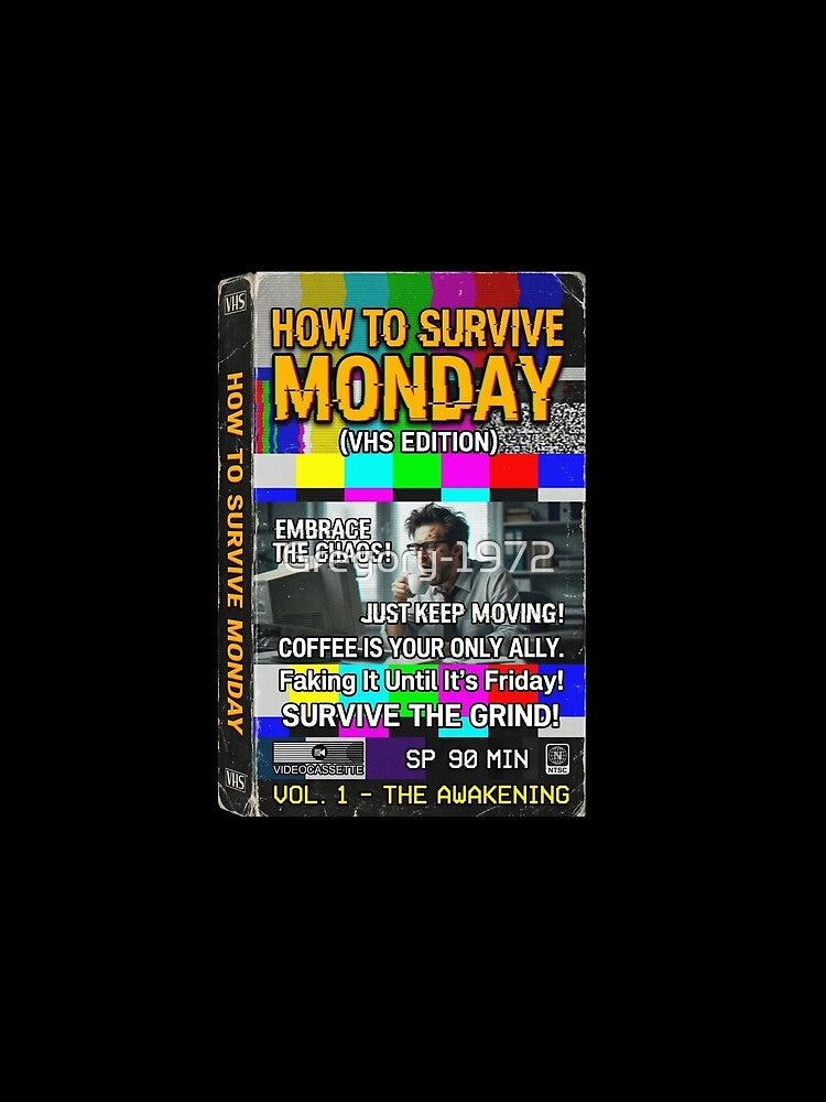 HOW TO SURVIVE MONDAY (VHS EDITION) by  ViralVisionsCreating