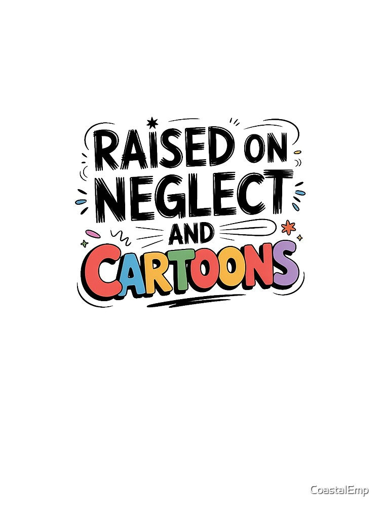 Raised on Neglect and Cartoons Retro Colorful Typography by CoastalEmp