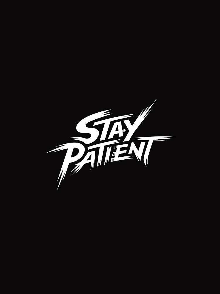 Be patient by X-DEFINICIÓN