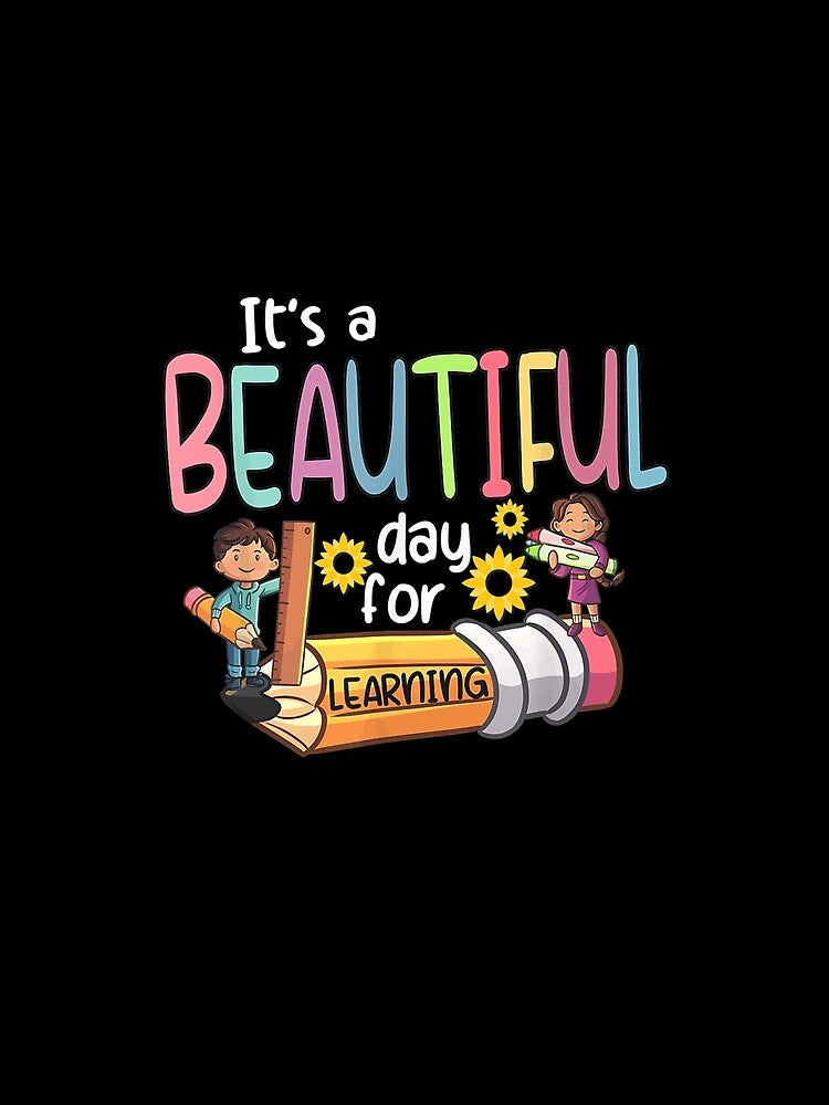 Its a Beautiful Day for Learning Teacher First Day of School by AdonisShop