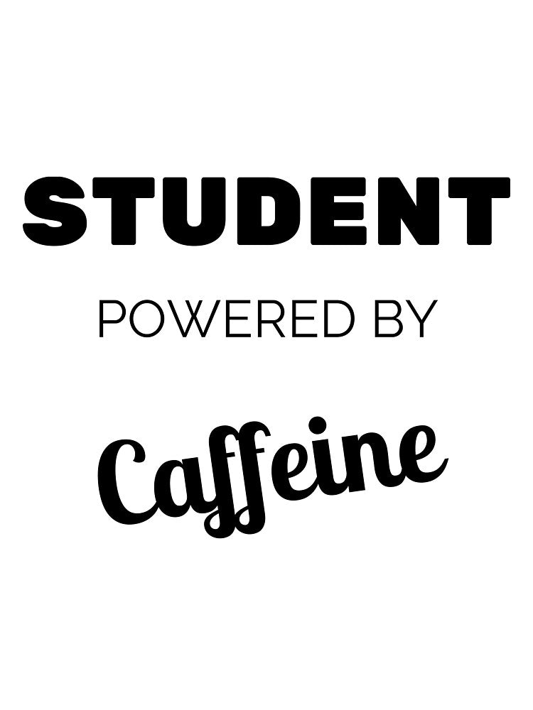 Student Powered By Caffeine by Momente  Design