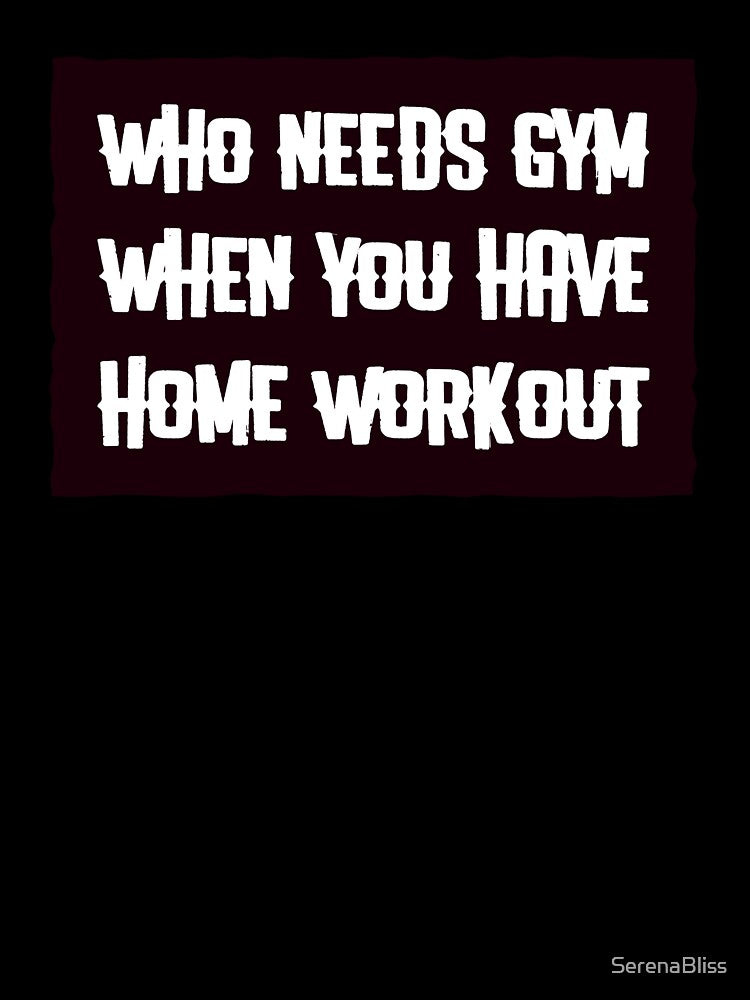 Who Needs Gym When You Have Home Workout by SerenaBliss