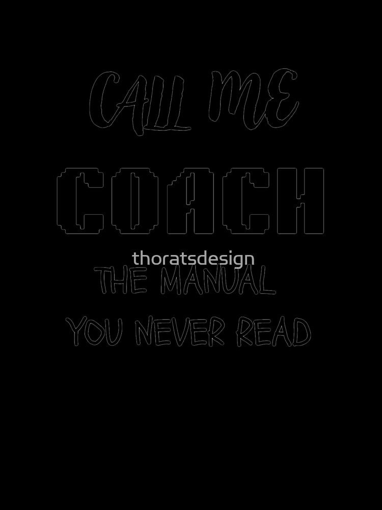 Call Me Coach – The Manual You Never Read | Sports Coach Gift by thoratsdesign