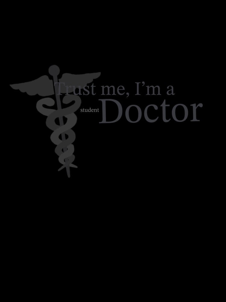 Trust me, I’m a student Doctor by mrsbecker