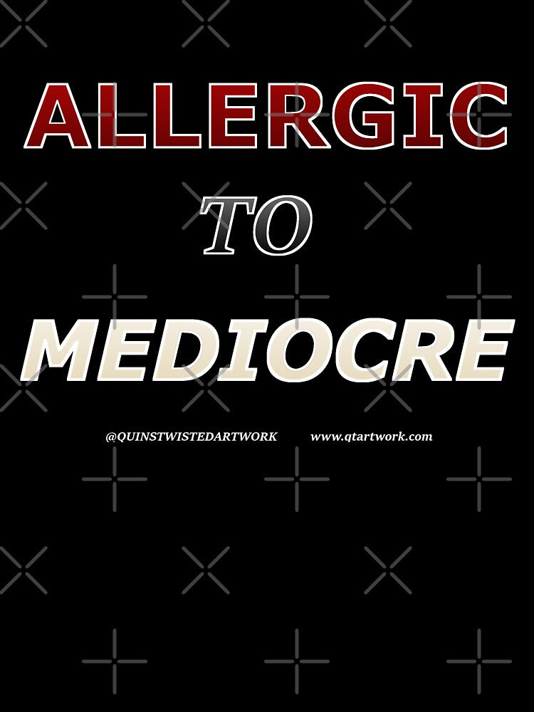 Allergic to Mediocre by hypnoquin