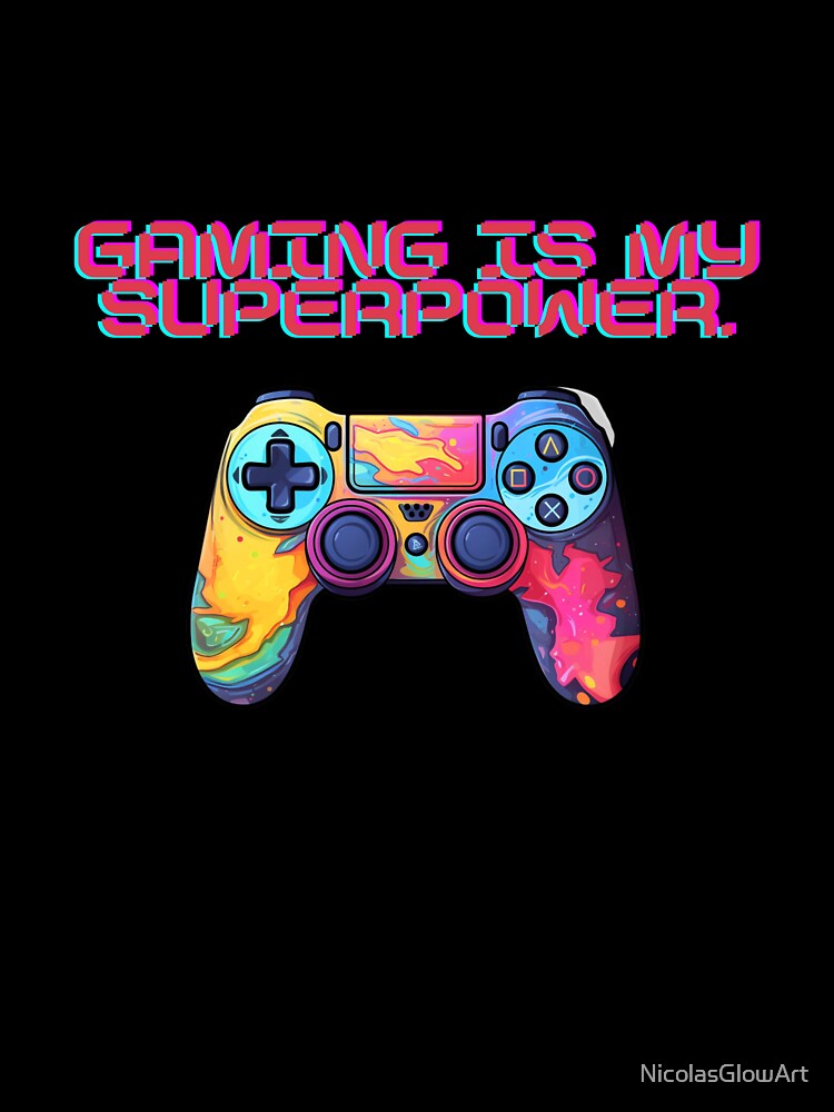 Gaming Is My Superpower | Sticker, T-Shirt by NicolasGlowArt