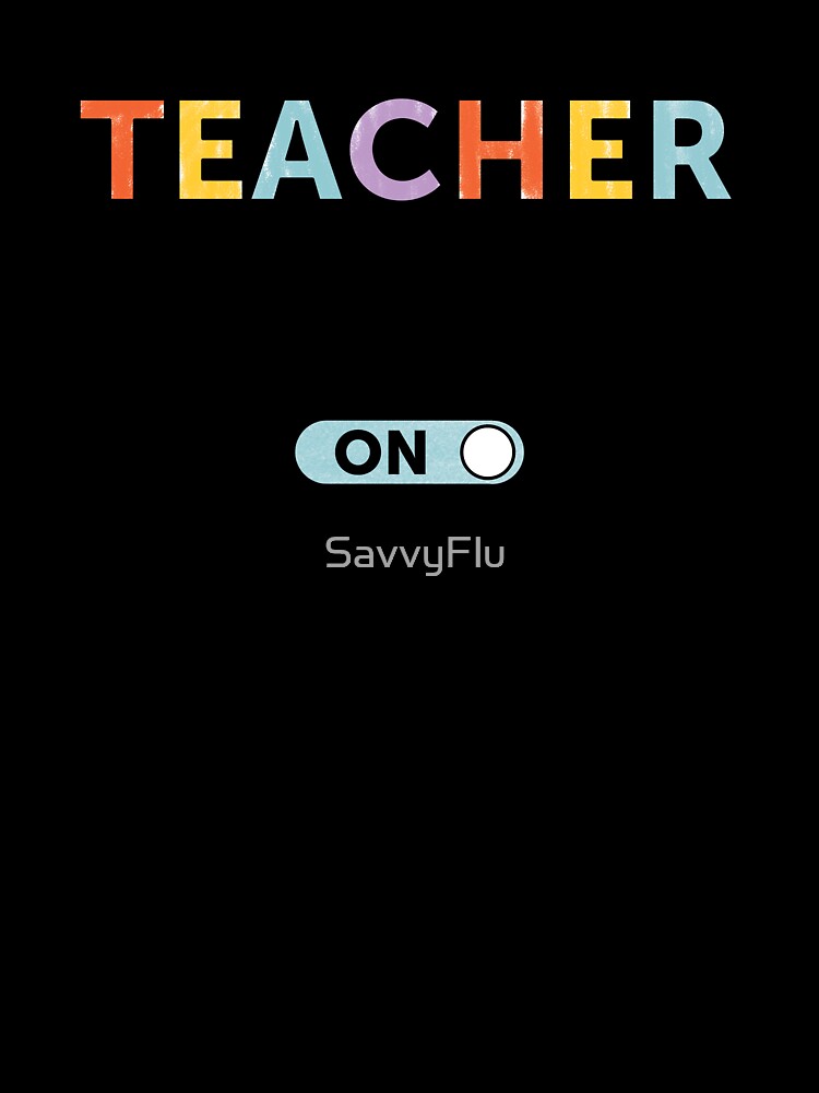 Teacher Mode On by SavannahLilyDesigns