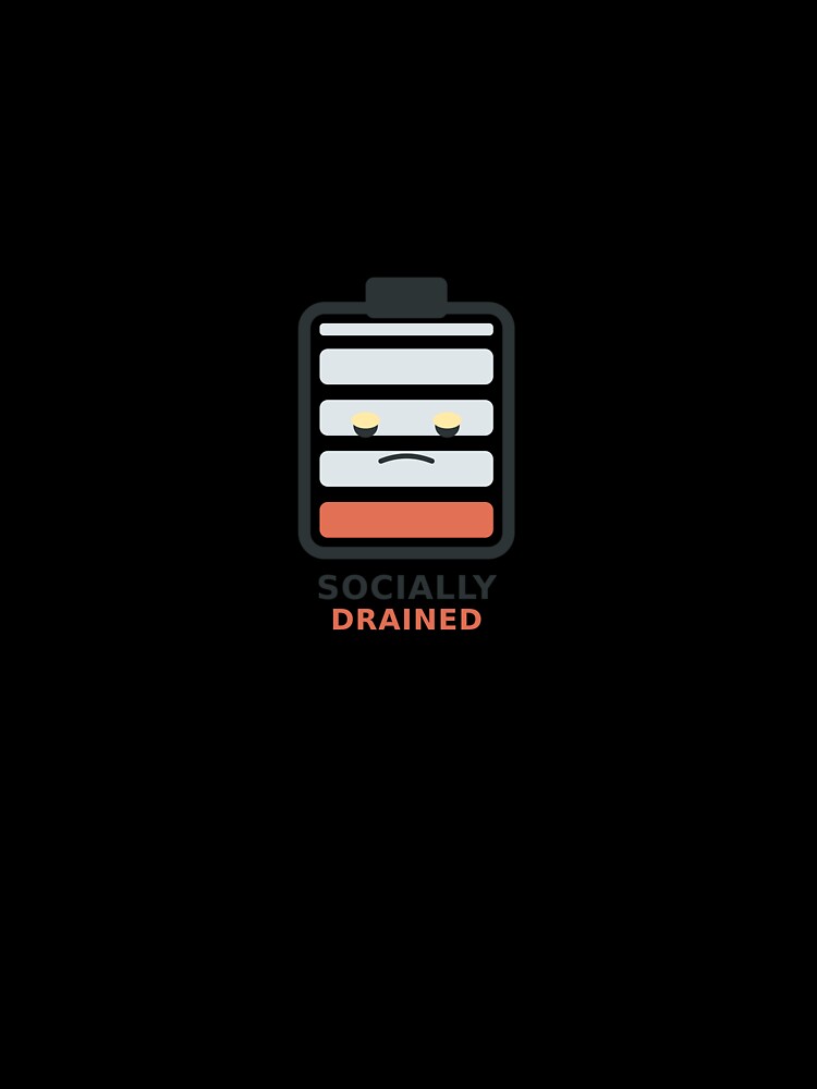 Socially Drained Low Battery Introvert Funny Tired Social Anxiety Humor by MoodApproved