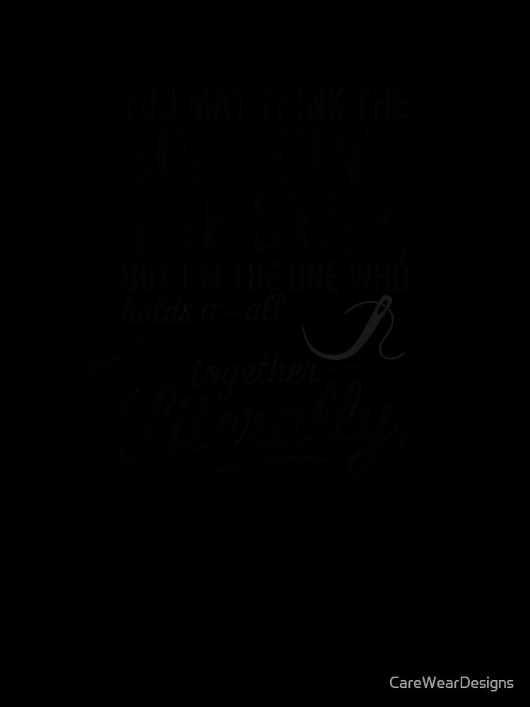 Surgical tech-I'm the one by CareWearDesigns