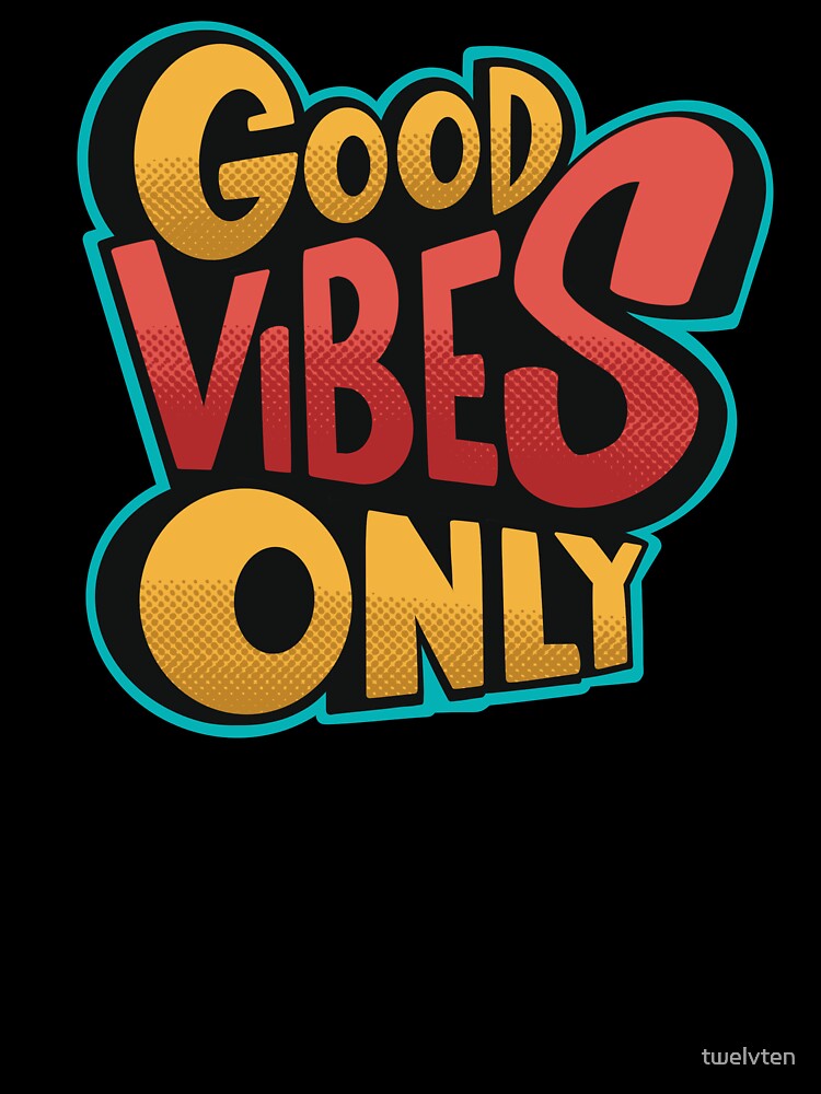 Good Vibes Only Retro Pop Typography - Colorful 90s Aesthetic Quote by twelvten