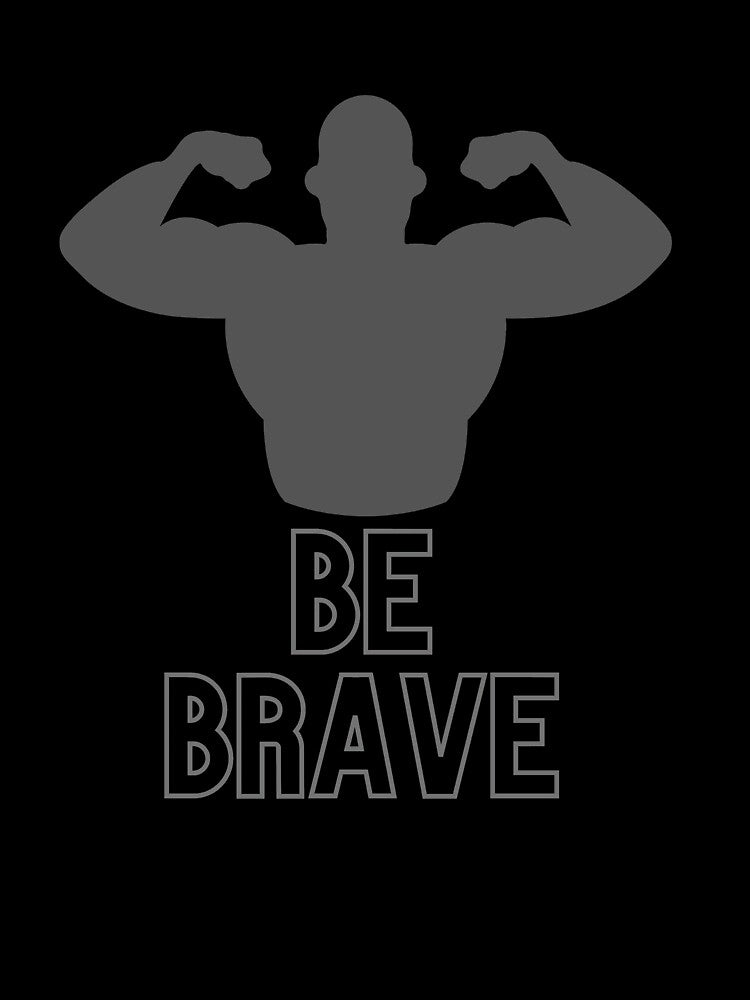 be brave gym t shirt by starlooklike