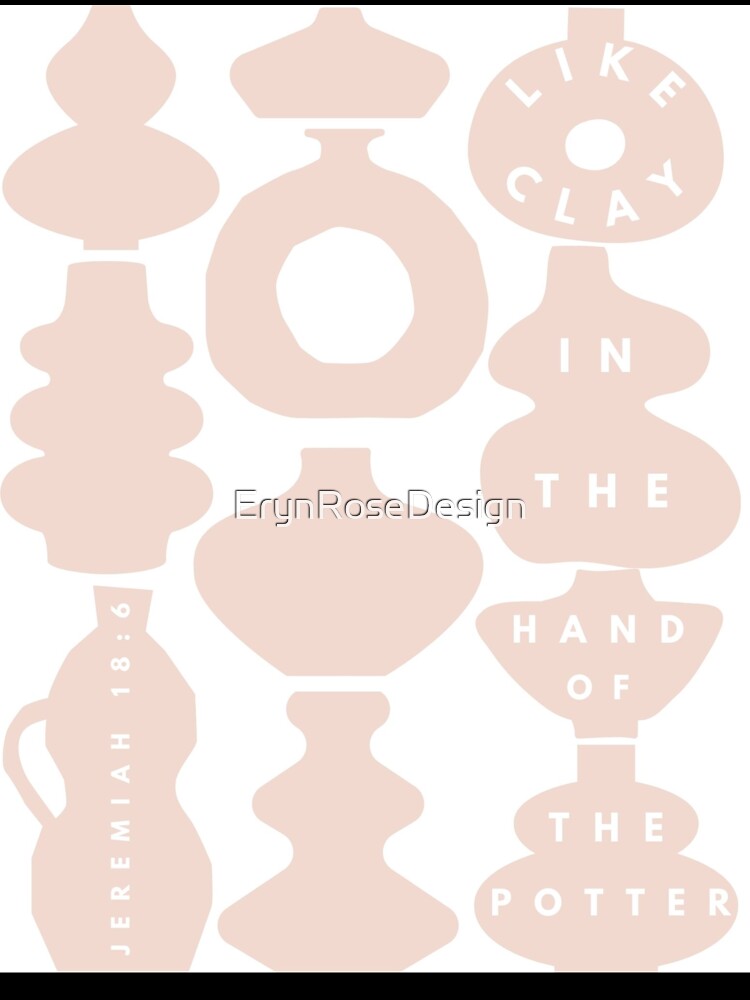 Like Clay in the Hand of the Potter by ErynRoseDesign