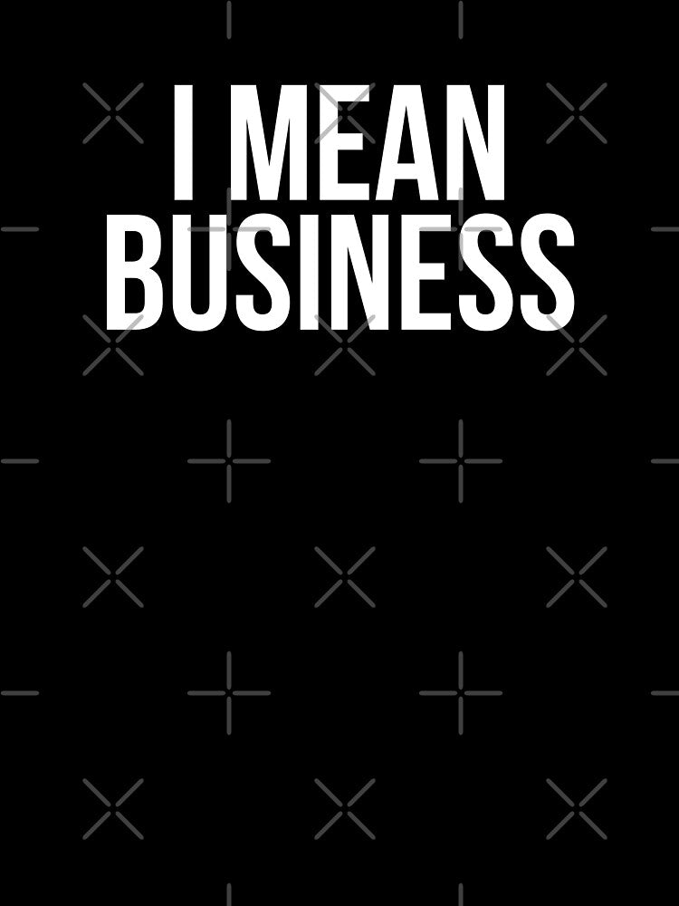 I Mean Business by BigMovesHustler