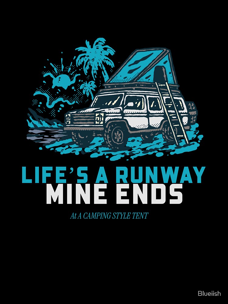Life’s a Runway Mine Ends at a Camping Style Tent by Blueiish