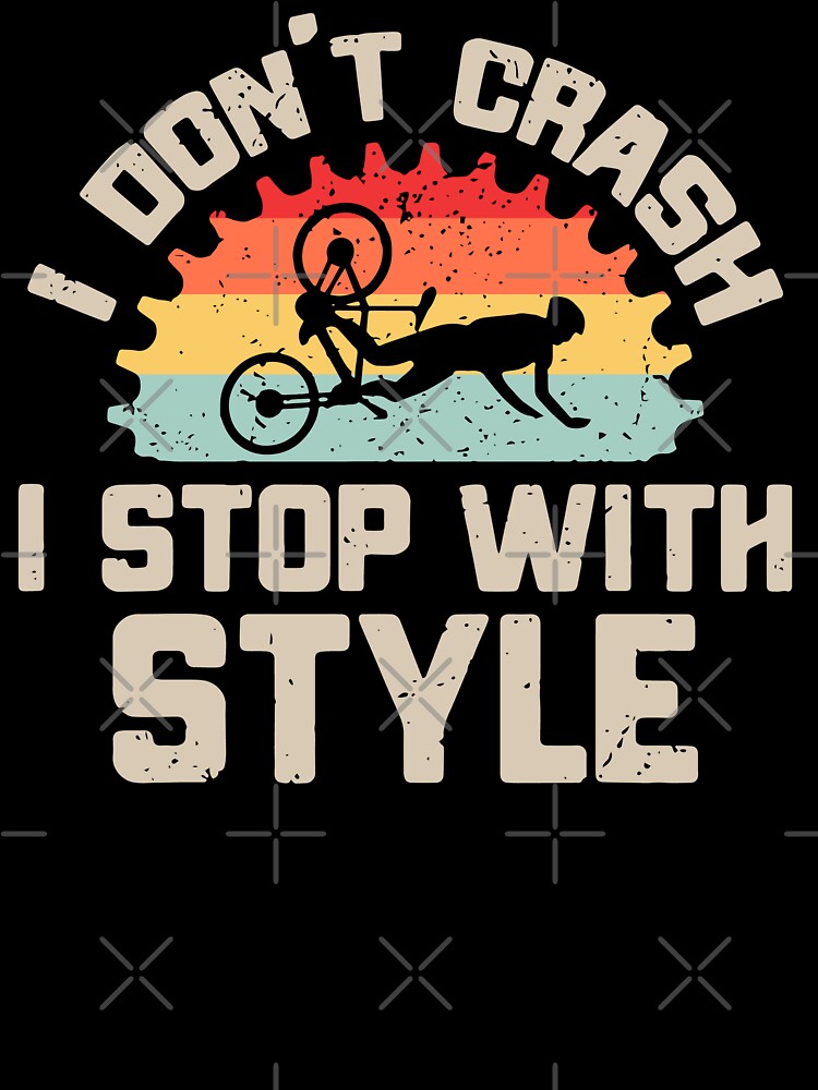 I Don't Crash, Funny Cycling, Cyclist Quote by Aerial Addicts