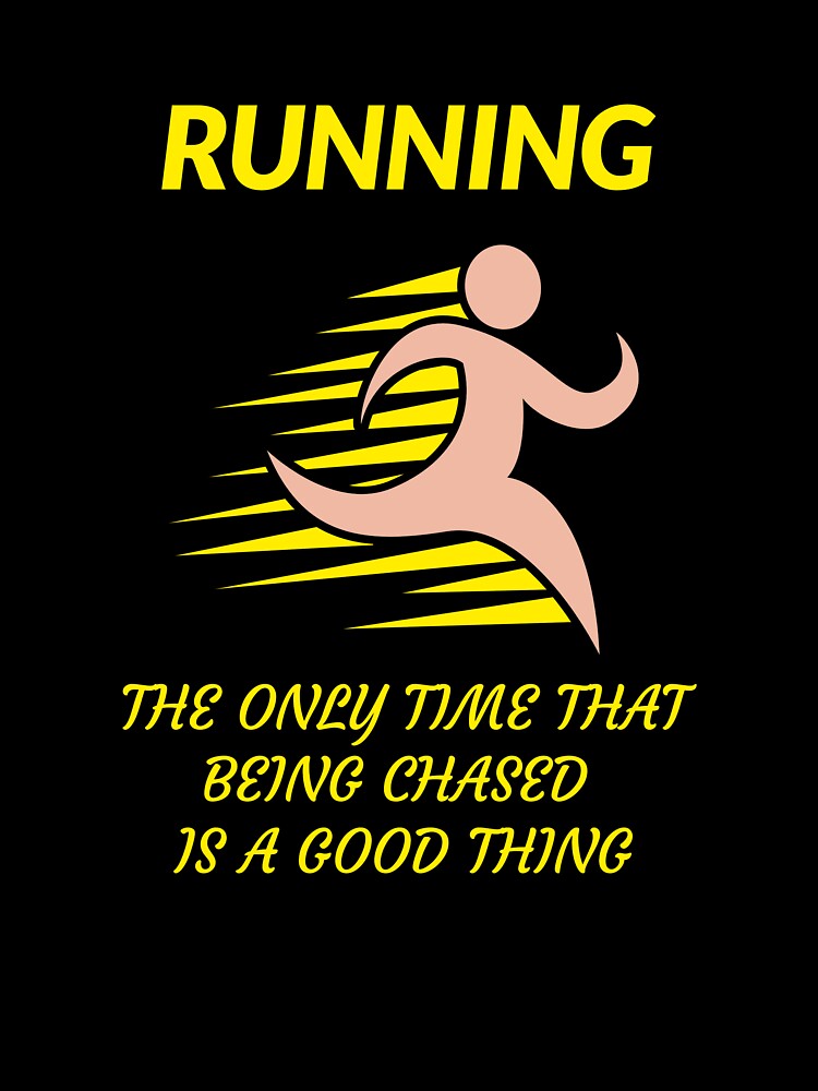 Running The Only time That Being Chased is a Good by JMBoy