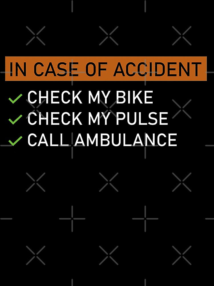 In Case Of Accident, Funny Cycling, Cyclist Quote by Aerial Addicts