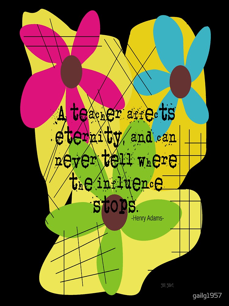 Teacher T-Shirts Henry Adams Quote by gailg1957