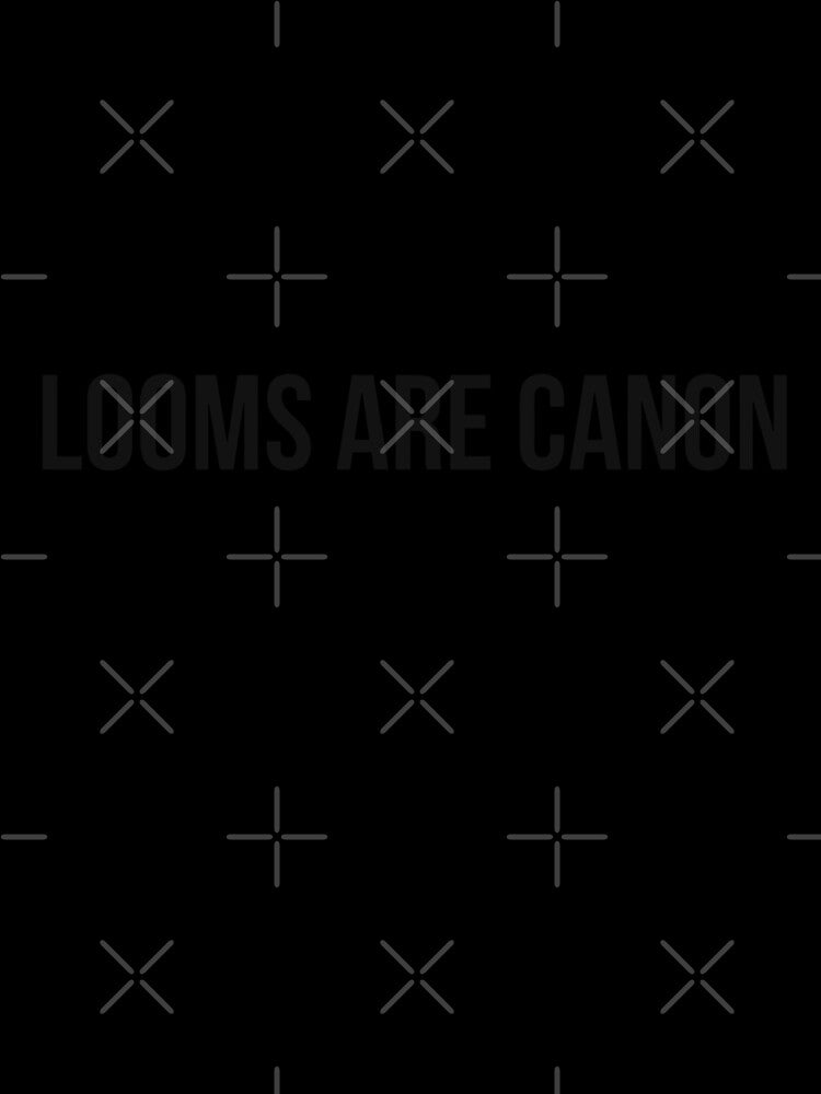 Looms are Canon - Plain Black by protagonistivy