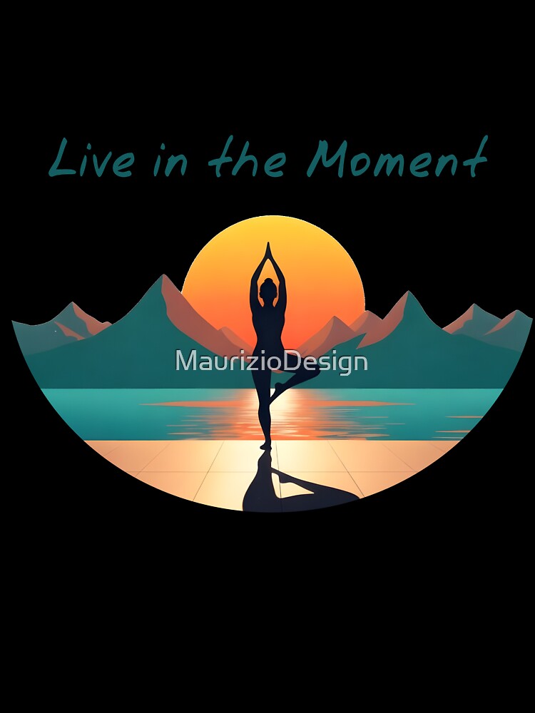 Yoga "Live in the Moment" Mindfulness Spirital by MaurizioDesign