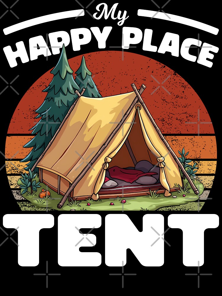 MY HAPPY PLACE IS TENT - CAMPING GIFT by KEF Custom
