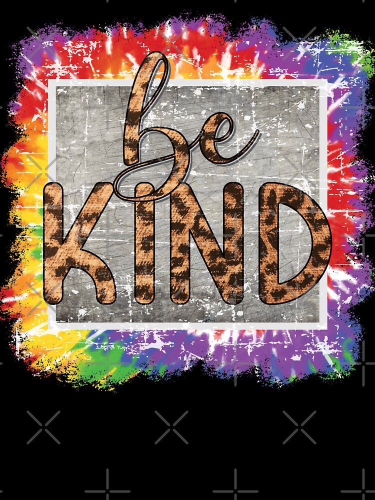 Cute be kind tie dye cheetah print kindness inspirational quote sweet gift by tiffanator606