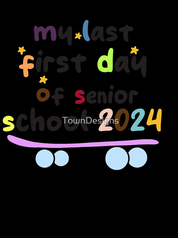 hummour sarcastic, my last first day senior 2024 everything is fine by TownDesigns