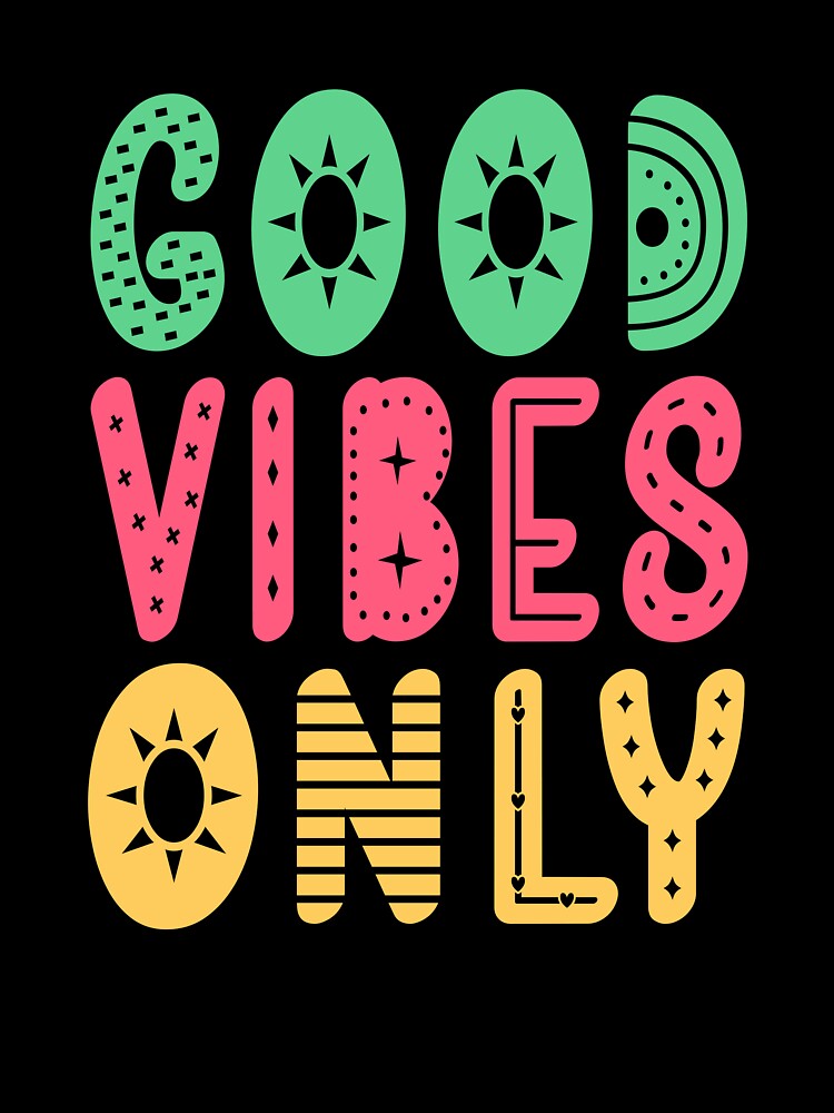 Good Vibes Only by Jeallan Designs