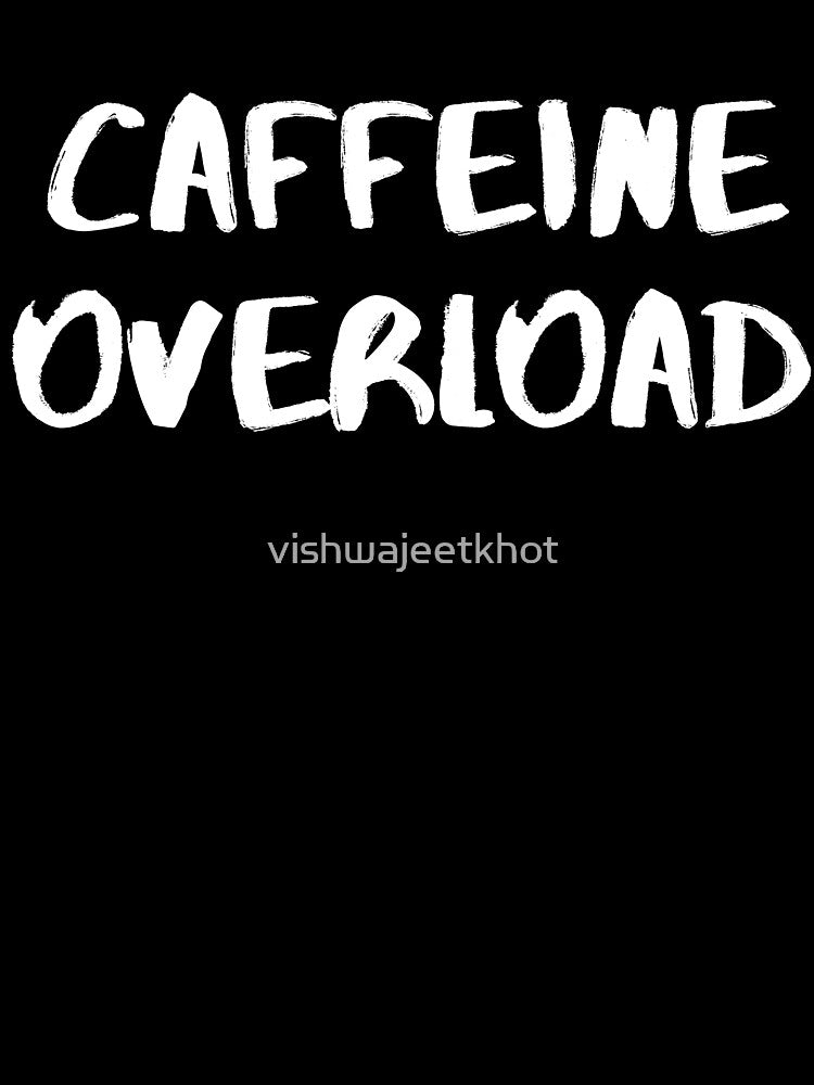 CAFFEINE OVERLOAD by vishwajeetkhot