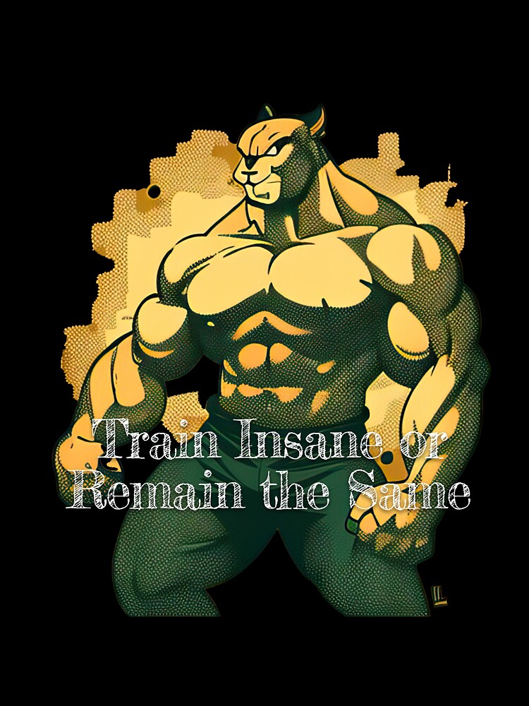 Train Insane or Remain the SameDesignBodybuilding Fitness Gym Workout Exercise Merch Print Design by tengamerx