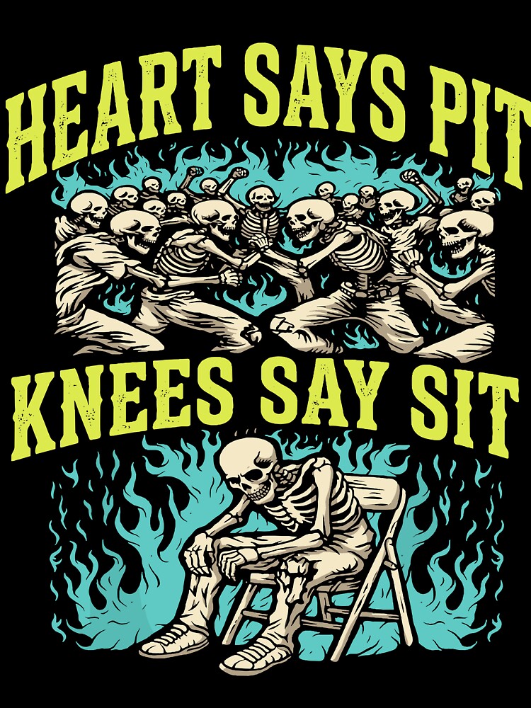 Heart Says Pit Knees Say Sit Skeleton Funny by clarabersetart