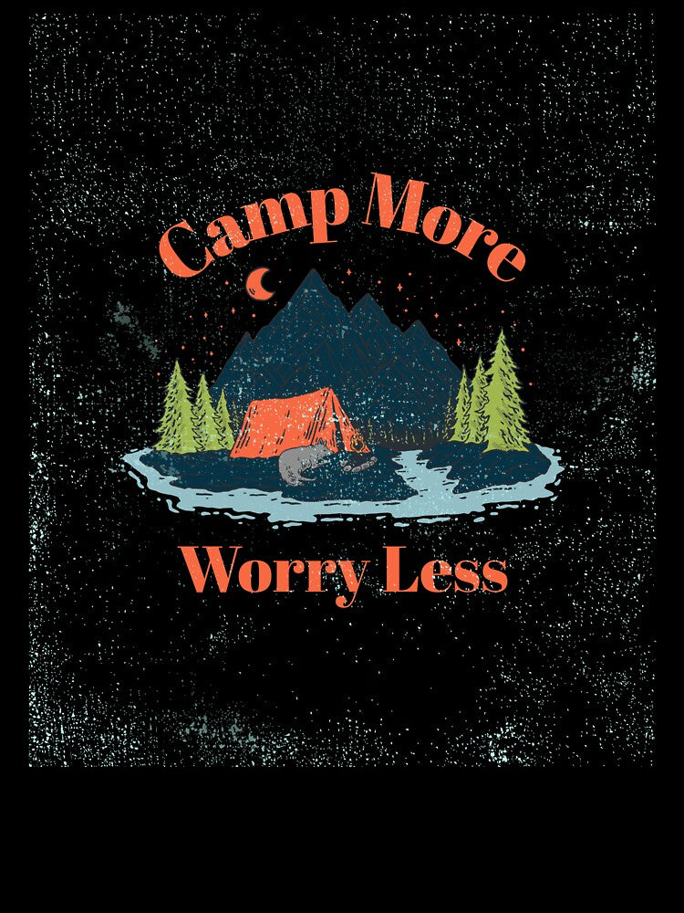 Camp More, Worry Less by Tikentak