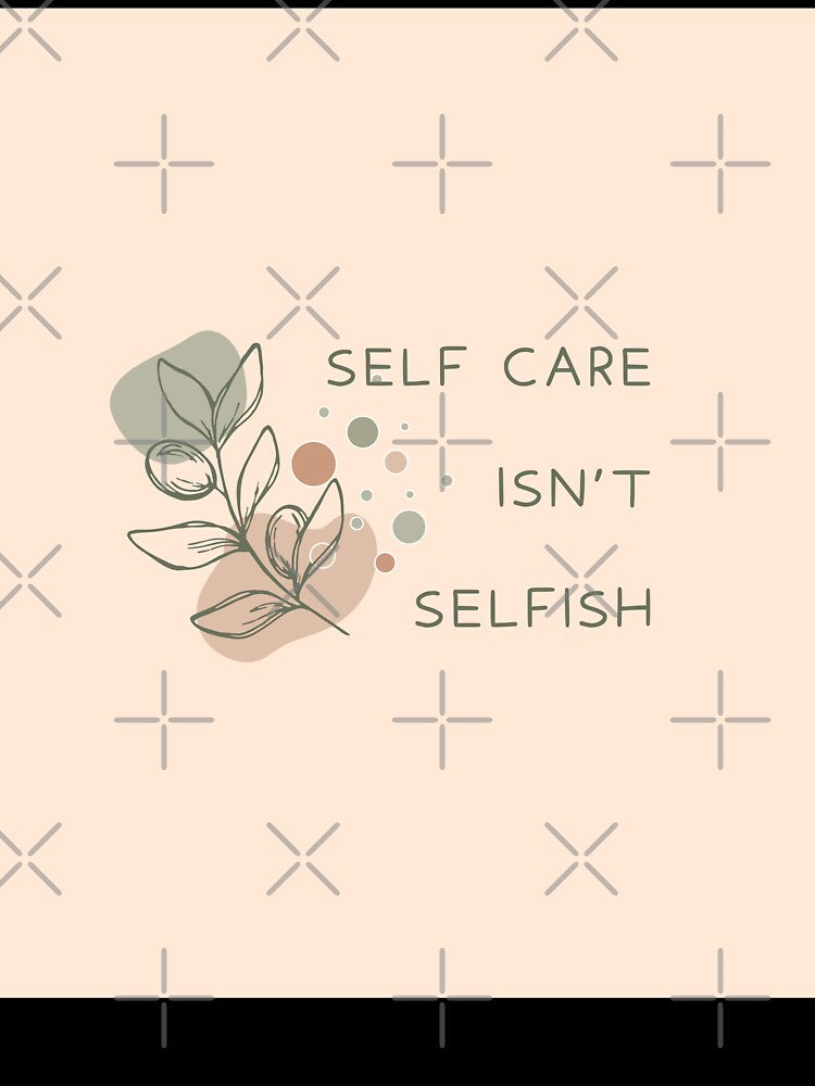 Self Care Isn't Selfish - Positive Affirmation for Caregivers by dbyjane
