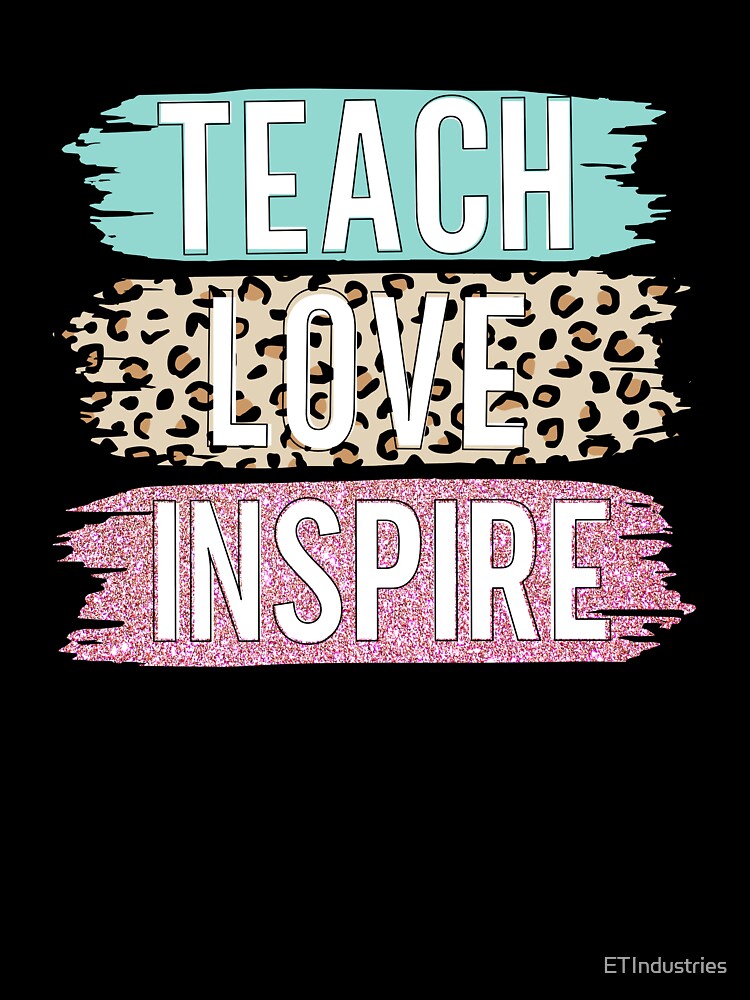 TEACH LOVE INSPIRE | Leopard print teacher's gift by ETIndustries