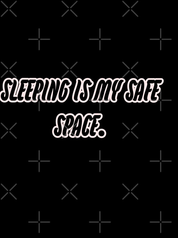 Sleeping is my safe space. by WittyWhispers
