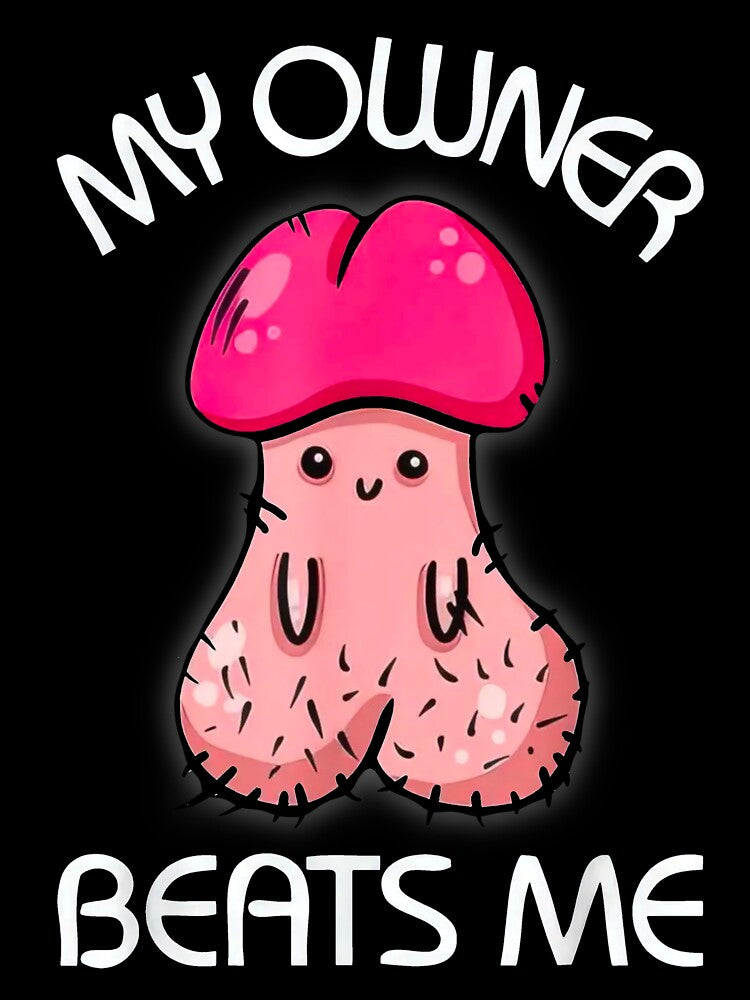 My Owner Beats Me by Buntrockstore