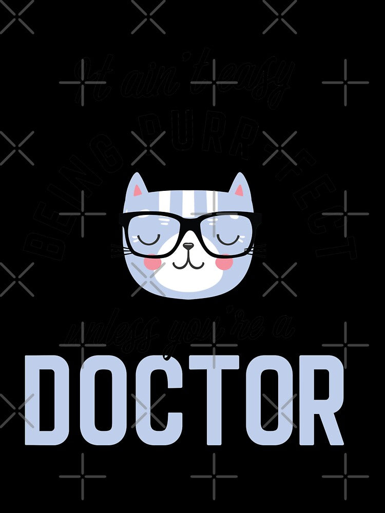 Doctor Cat Gifts for Cat Lovers - It ain't easy being Purr Fect by betternotes