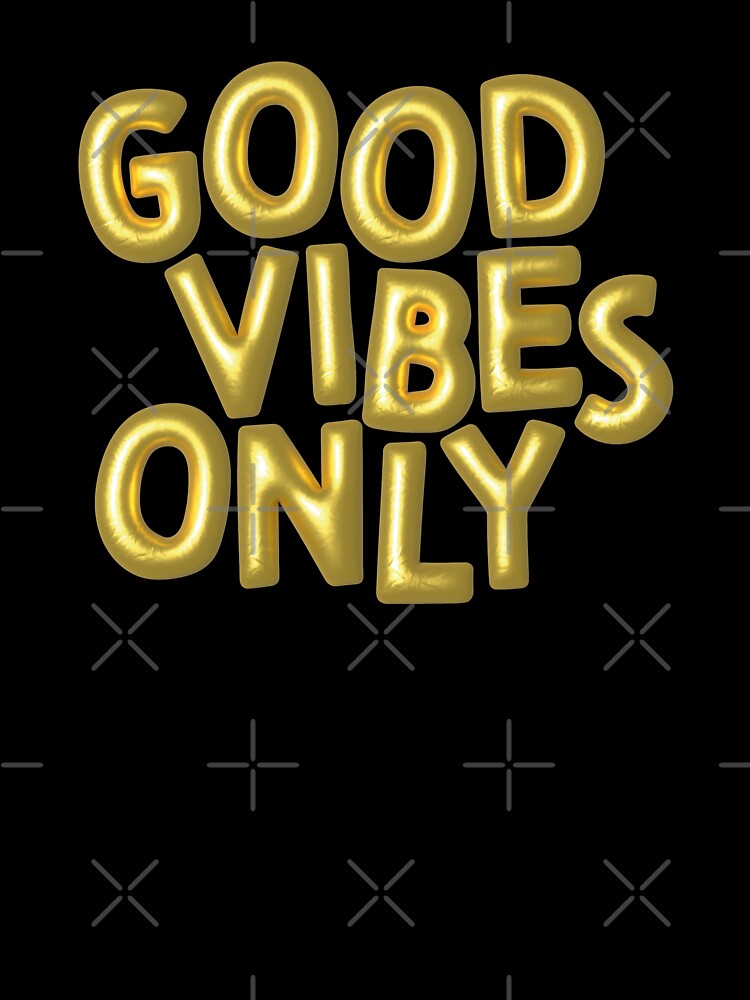 Good Vibes Only (Gold) by RanRanDesigns
