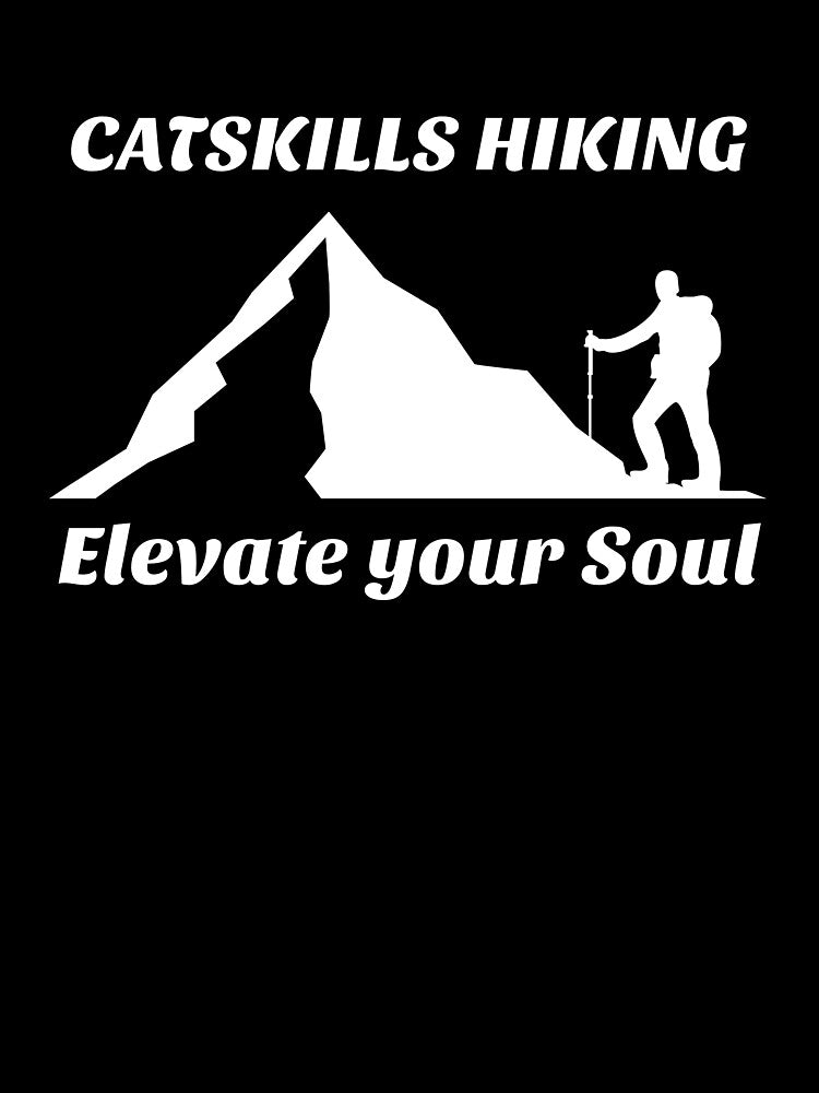 CATSKILLS HIKING ELEVATE YOUR SOUL by JMBoy