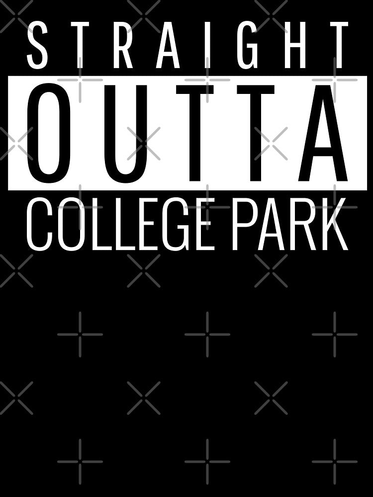 Straight Outta College Park Maryland by Teelogic