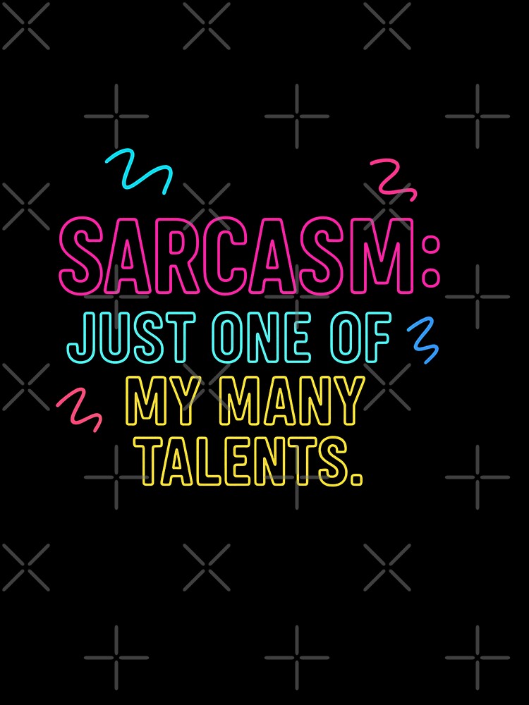 Retro Neon Quote – “Sarcasm: Just One of My Many Talents.” by Bratak