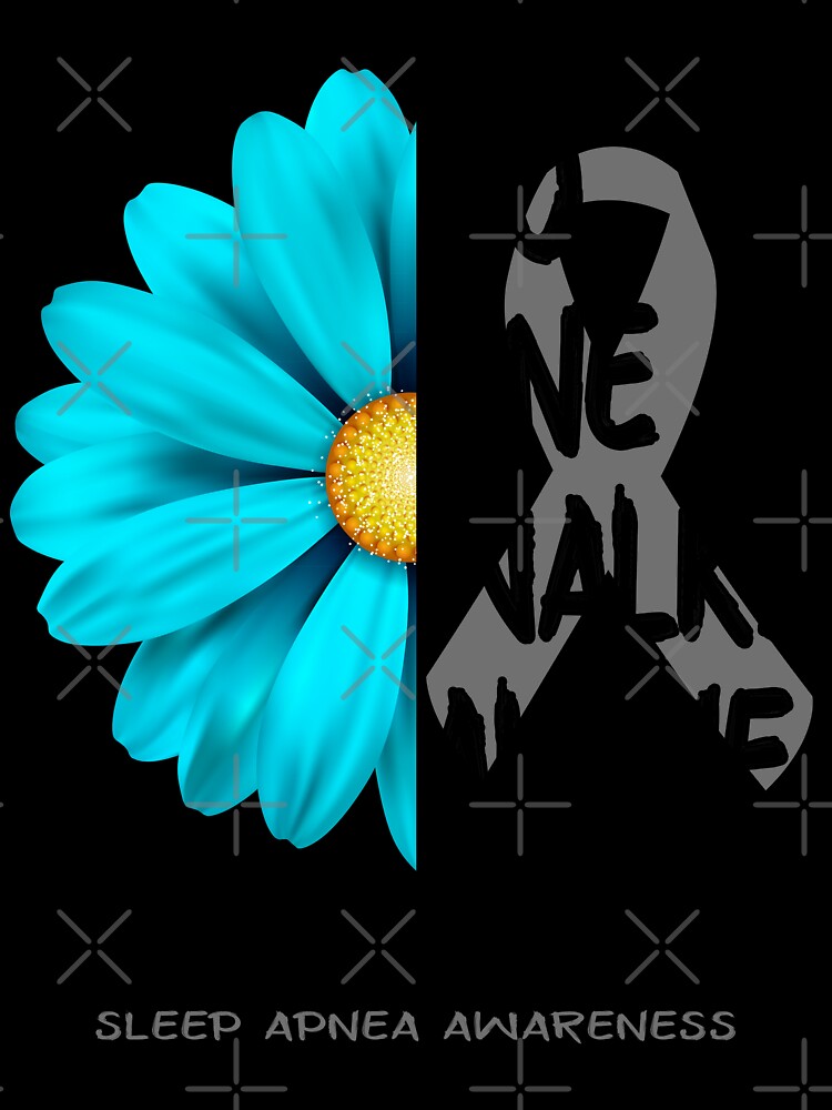 Sleep Apnea Awareness No One Walks Alone Tomorrow Needs You by fannieuxp59