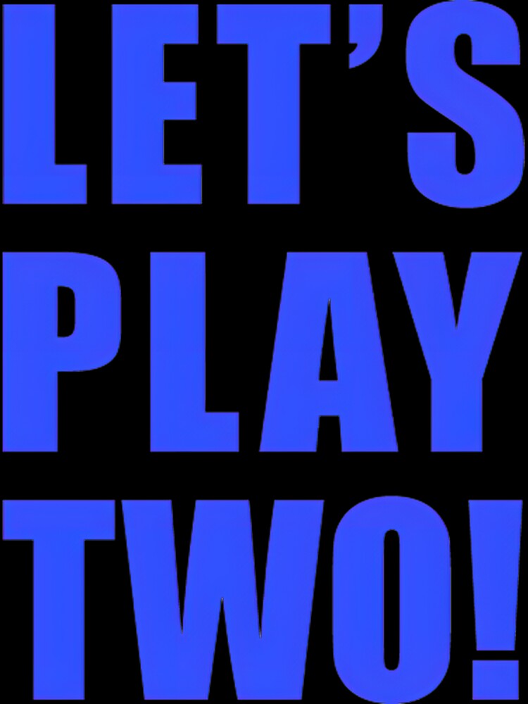Lets Play Two | PERFECT GIFT FOR YOU AND FRIENDS by MarcPierson