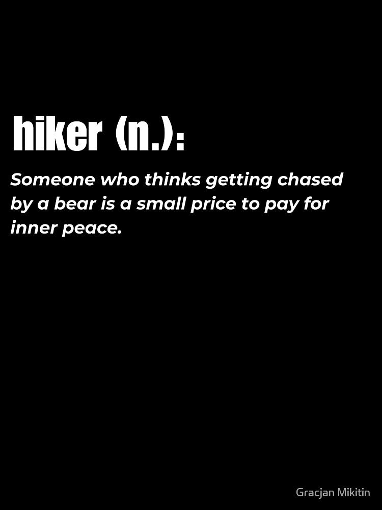 Hiker Jokes Funny T-Shirt for hiking boys and girls by Gracjan Mikitin