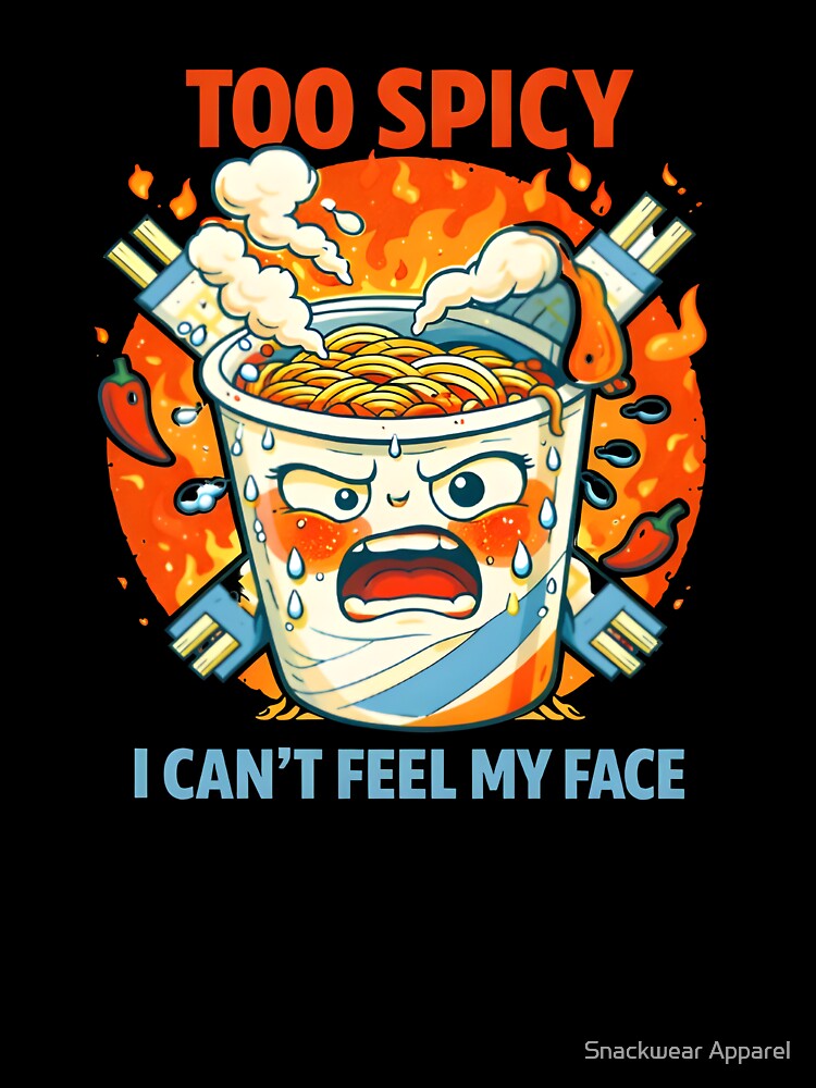Too Spicy – Funny Ramen Cup Meltdown Cartoon Food Illustration by Snackwear Apparel