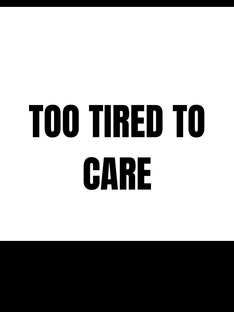 Too Tired To Care Funny Sticker by abanoubsamir938
